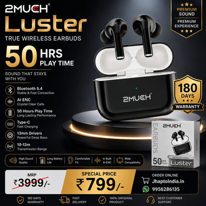 2Much Luster True Wireless Earbuds | 50H Play Time | Bluetooth 5.4 | AI ENC | Type-C Charging | TWS Earbuds